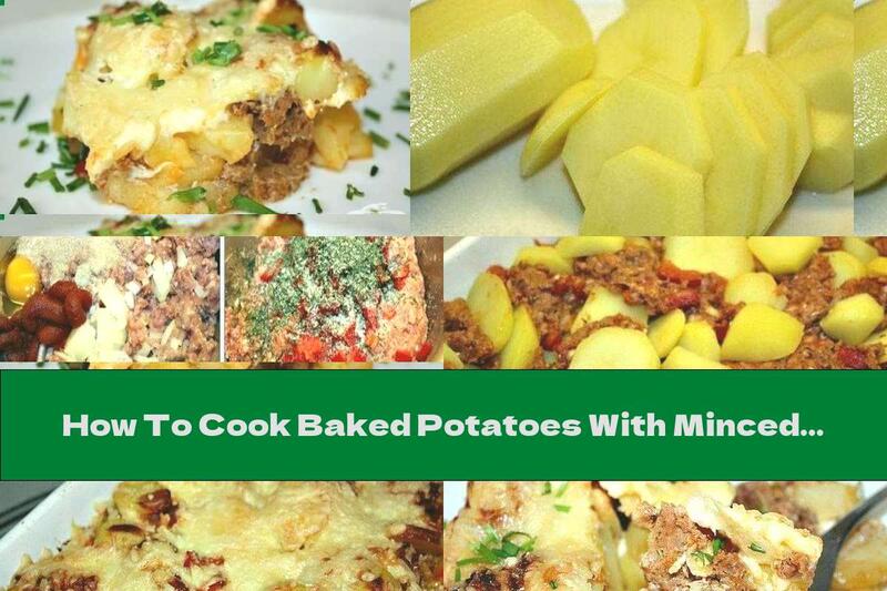How To Cook Baked Potatoes With Minced Meat, Cheese And Thyme - Recipe