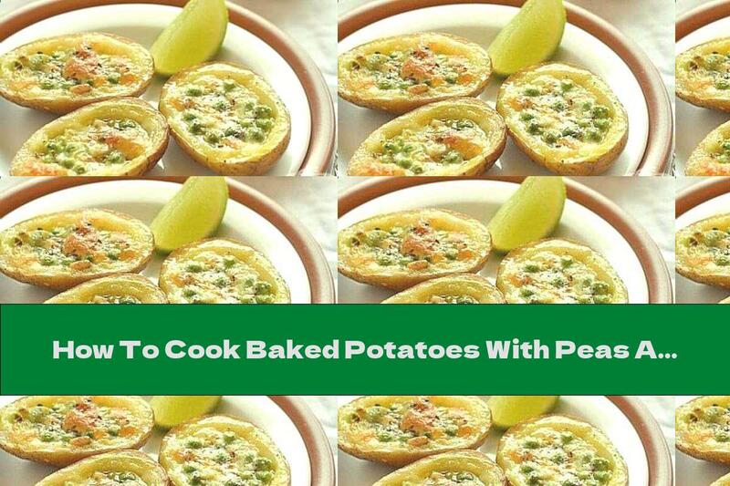 How To Cook Baked Potatoes With Peas And Mozzarella - Recipe