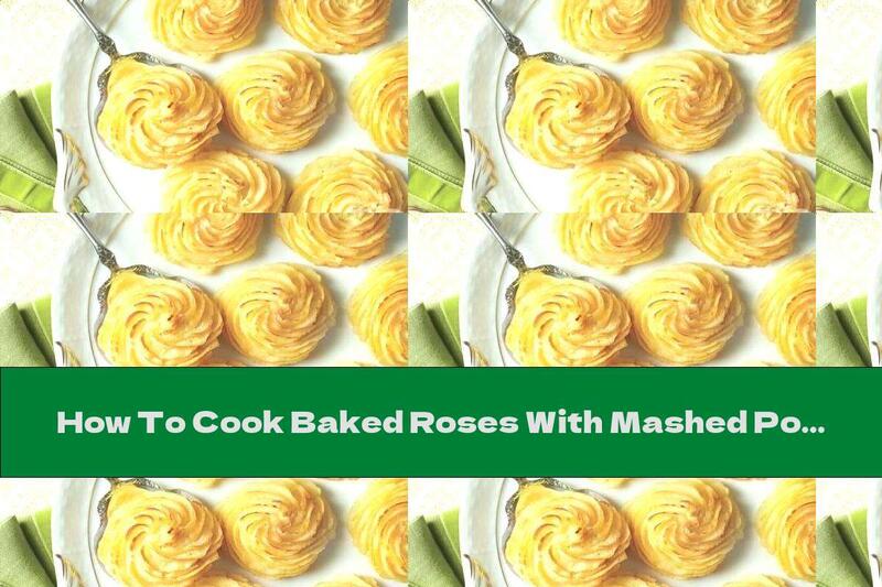 How To Cook Baked Roses With Mashed Potatoes - Recipe