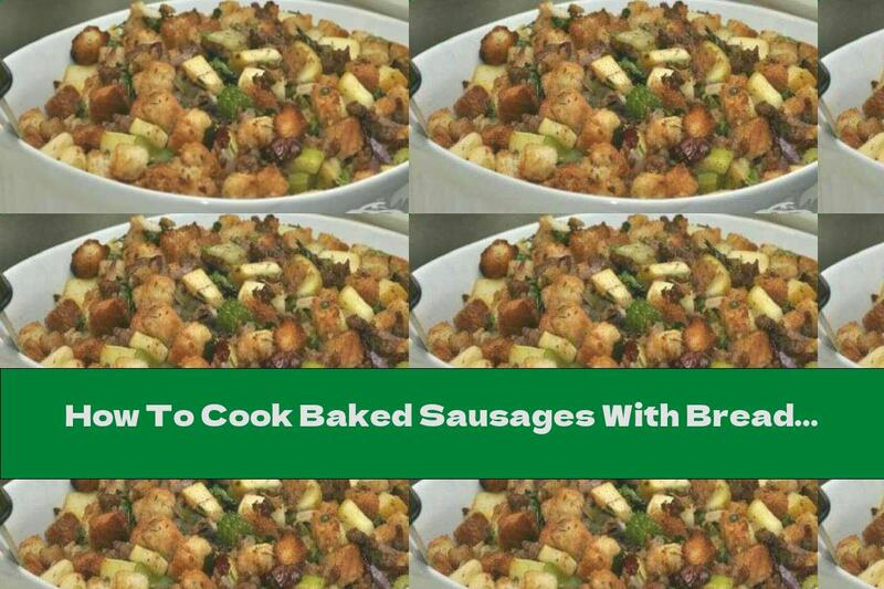 How To Cook Baked Sausages With Bread And Blueberries - Recipe