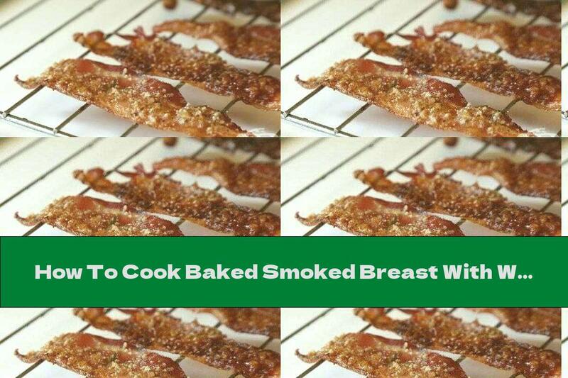How To Cook Baked Smoked Breast With Walnuts And Brown Sugar - Recipe