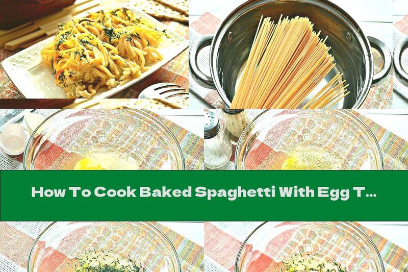 How To Cook Baked Spaghetti With Egg Topping And Mayonnaise - Recipe