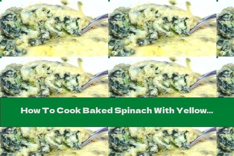 How To Cook Baked Spinach With Yellow Cheese - Recipe