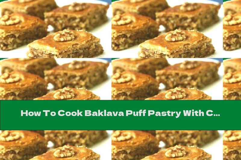 How To Cook Baklava Puff Pastry With Cinnamon, Walnuts And Honey Topping - Recipe