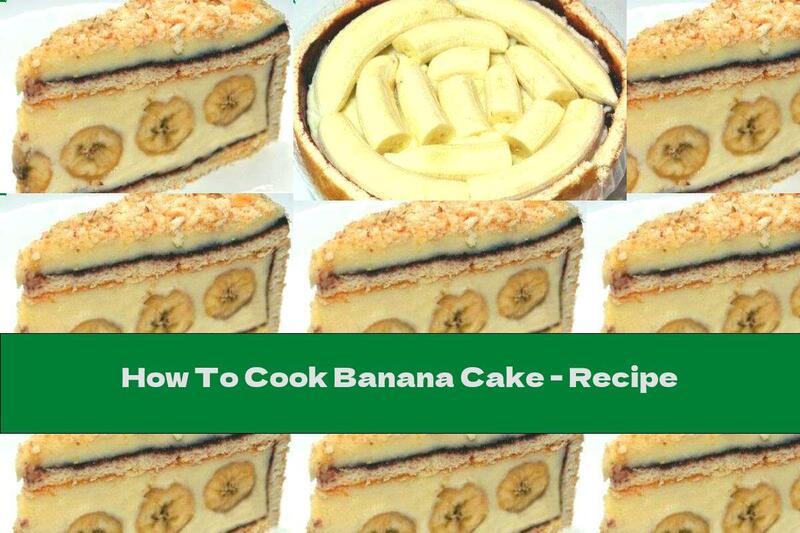 How To Cook Banana Cake - Recipe