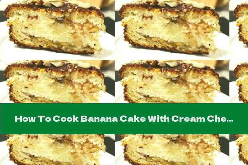 How To Cook Banana Cake With Cream Cheese And Nuts - Recipe