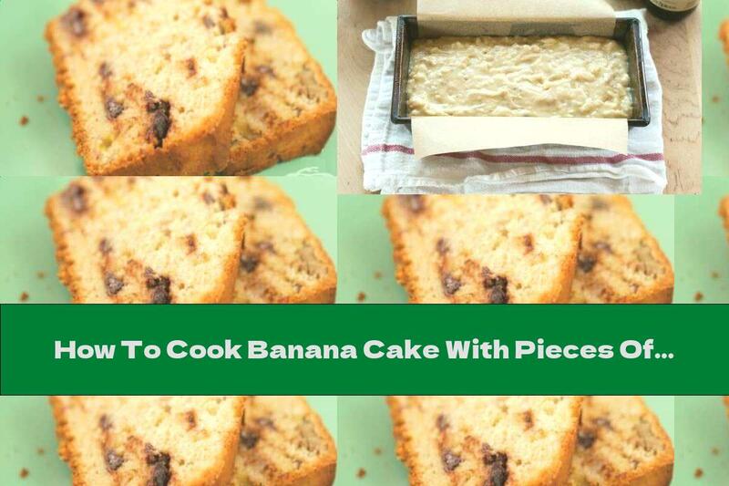 How To Cook Banana Cake With Pieces Of Walnuts And Chocolate - Recipe