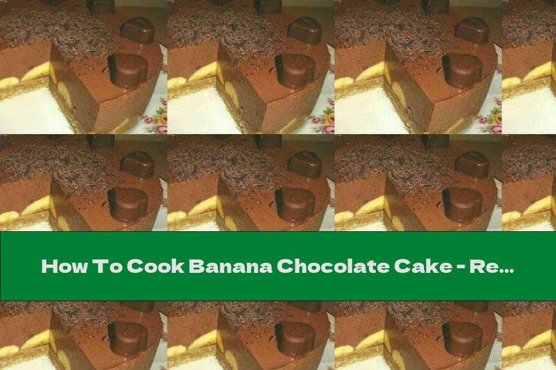 How To Cook Banana Chocolate Cake - Recipe