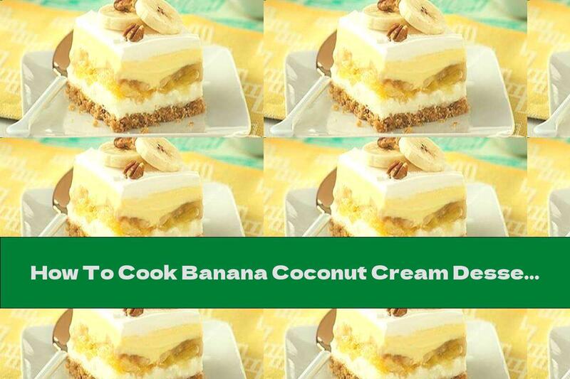 How To Cook Banana Coconut Cream Dessert - Recipe
