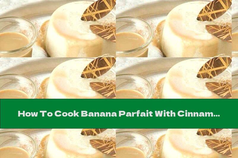 How To Cook Banana Parfait With Cinnamon - Recipe