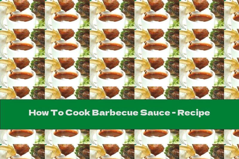How To Cook Barbecue Sauce - Recipe