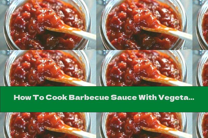 How To Cook Barbecue Sauce With Vegetables And Garlic - Recipe