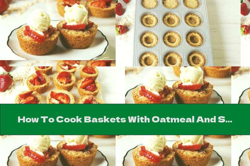 How To Cook Baskets With Oatmeal And Strawberry Jam - Recipe
