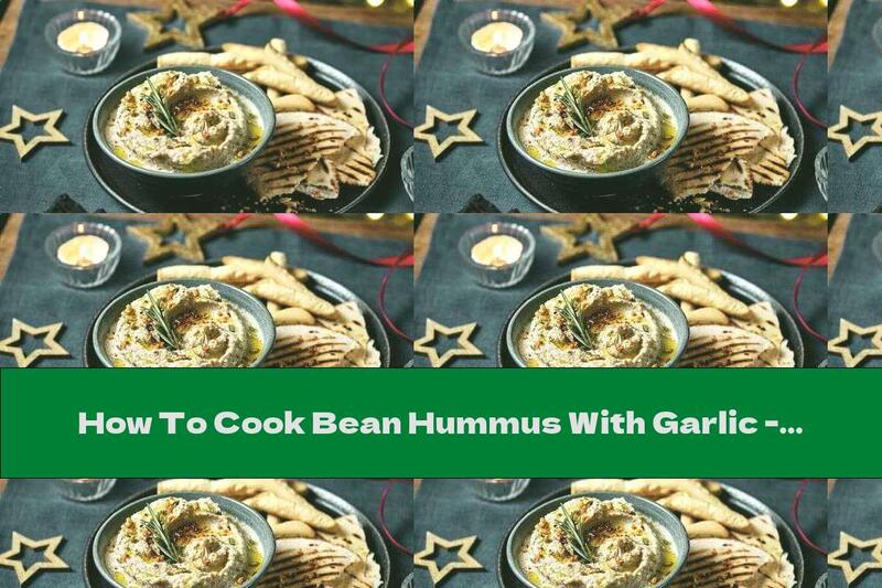 How To Cook Bean Hummus With Garlic - Recipe