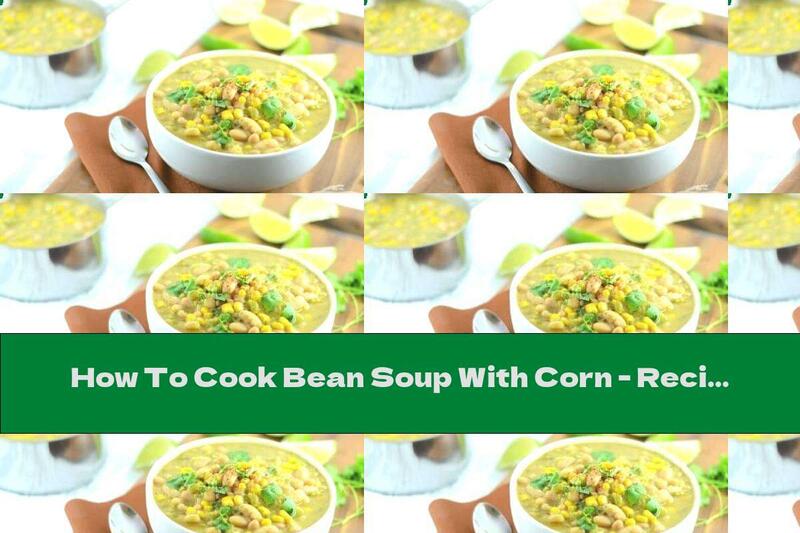How To Cook Bean Soup With Corn - Recipe