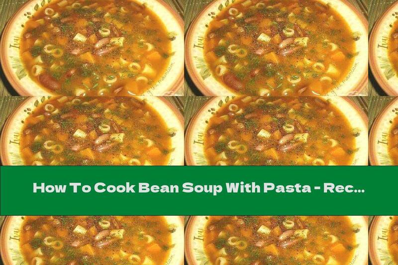 How To Cook Bean Soup With Pasta - Recipe