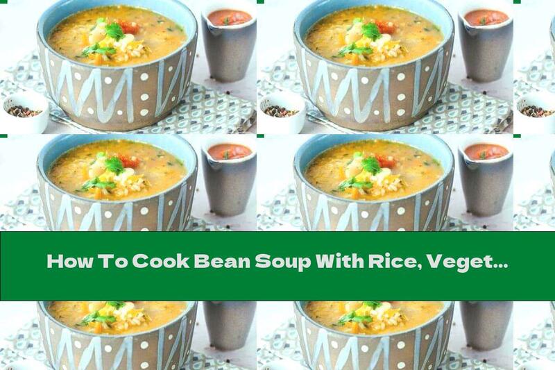 How To Cook Bean Soup With Rice, Vegetable Stuffing And Garlic - Recipe
