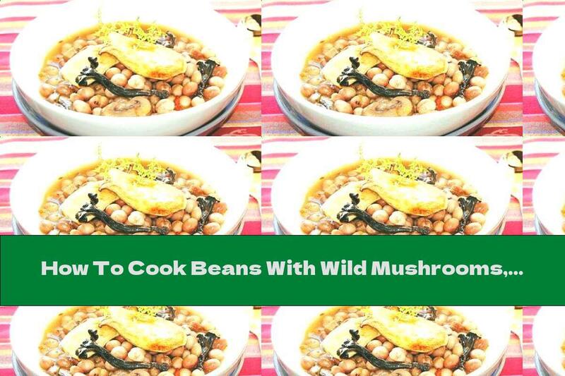 How To Cook Beans With Wild Mushrooms, Leeks And Thyme - Recipe