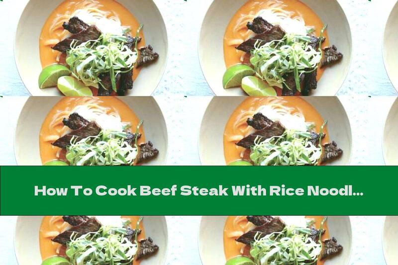 How To Cook Beef Steak With Rice Noodles In Thai - Recipe