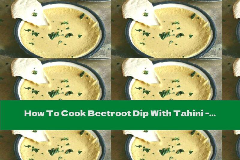 How To Cook Beetroot Dip With Tahini - Recipe