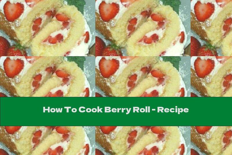 How To Cook Berry Roll - Recipe