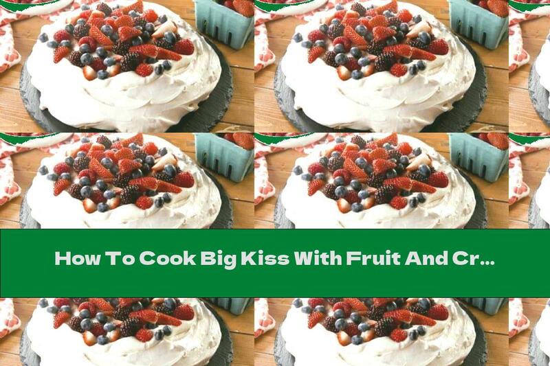 How To Cook Big Kiss With Fruit And Cream - Recipe