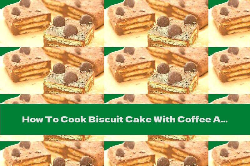 How To Cook Biscuit Cake With Coffee And Liqueur - Recipe