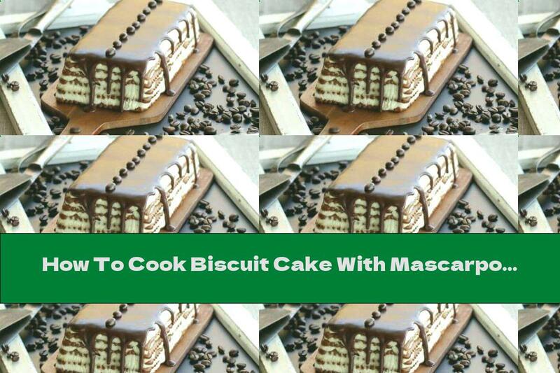 How To Cook Biscuit Cake With Mascarpone And Coffee - Recipe