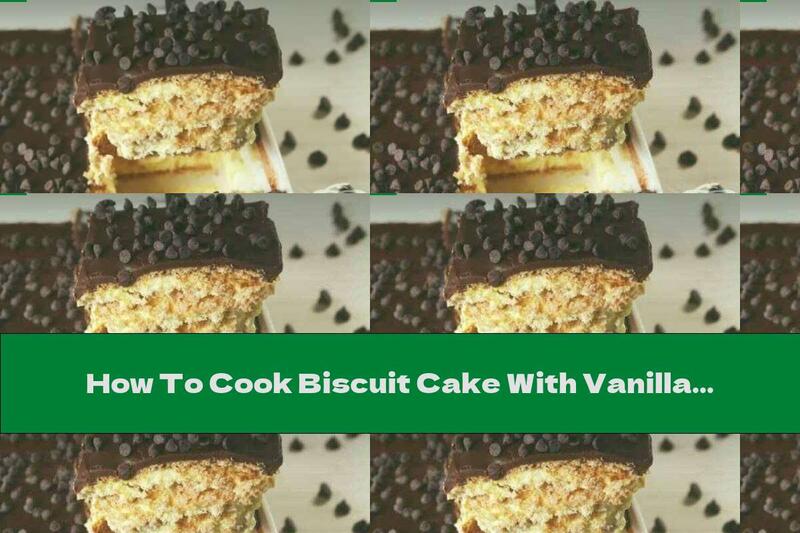 How To Cook Biscuit Cake With Vanilla Cream And Chocolate Icing - Recipe