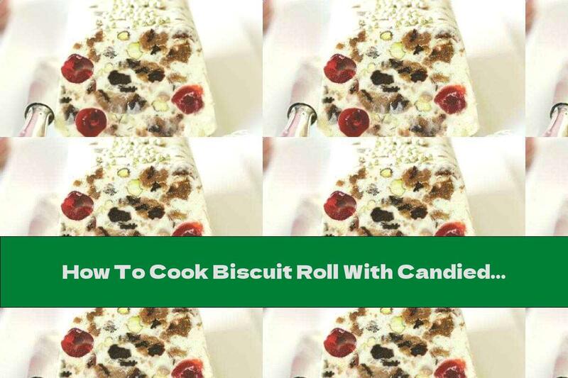 How To Cook Biscuit Roll With Candied Cherries And Cream - Recipe