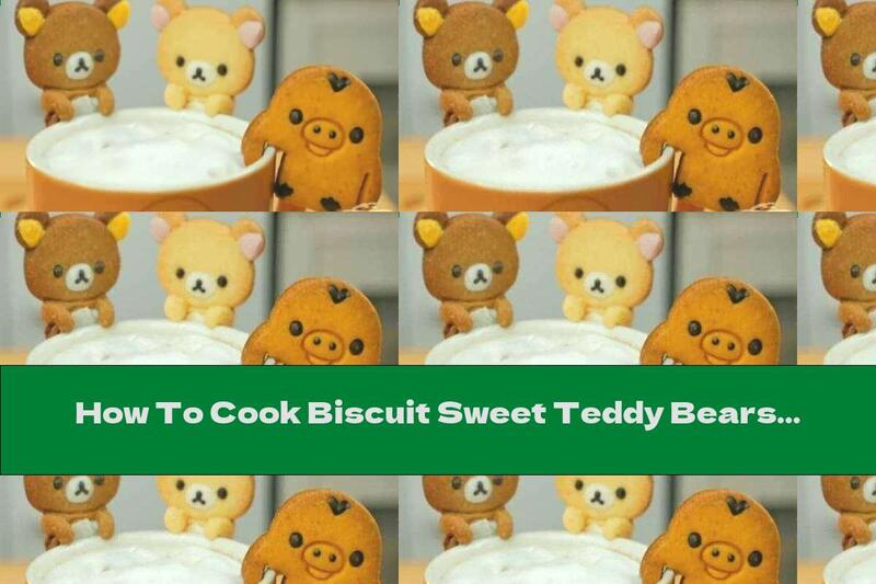 How To Cook Biscuit Sweet Teddy Bears For Coffee - Recipe