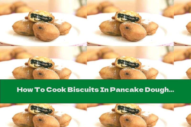 How To Cook Biscuits In Pancake Dough - Recipe