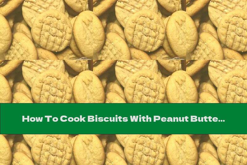 How To Cook Biscuits With Peanut Butter And Brown Sugar - Recipe