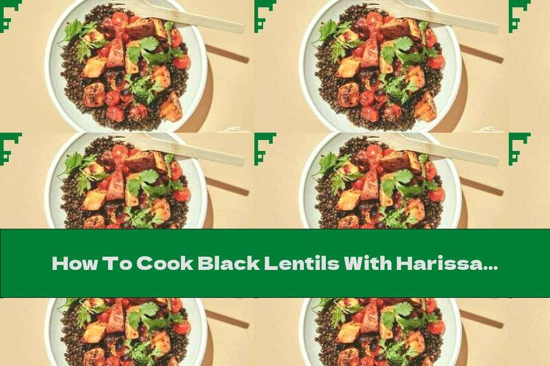 How To Cook Black Lentils With Harissa And Roasted Vegetables - Recipe