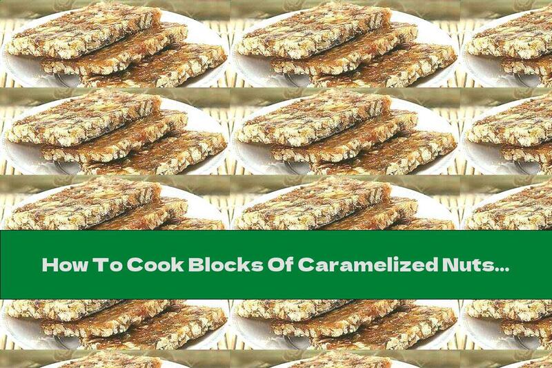 How To Cook Blocks Of Caramelized Nuts - Recipe