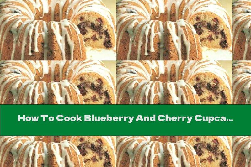 How To Cook Blueberry And Cherry Cupcake - Recipe
