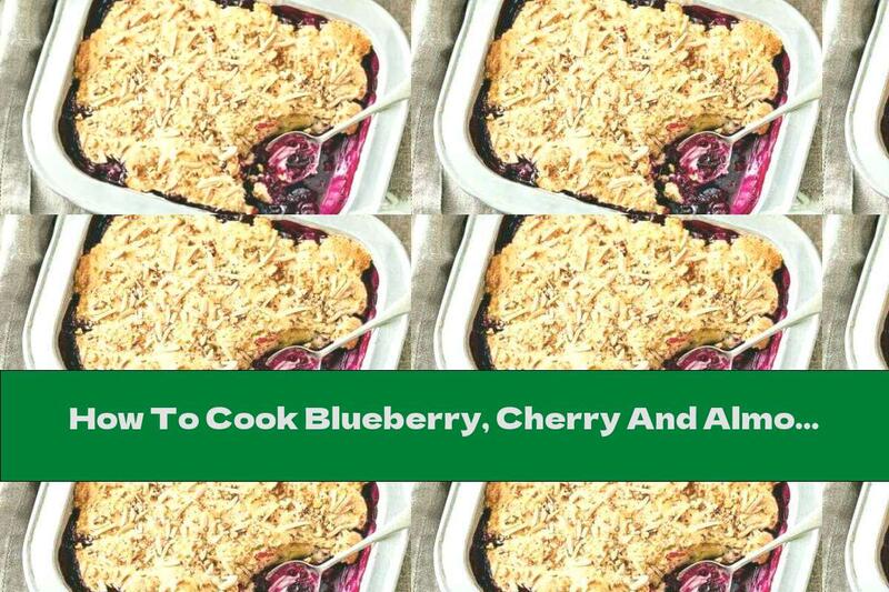How To Cook Blueberry, Cherry And Almond Cake - Recipe
