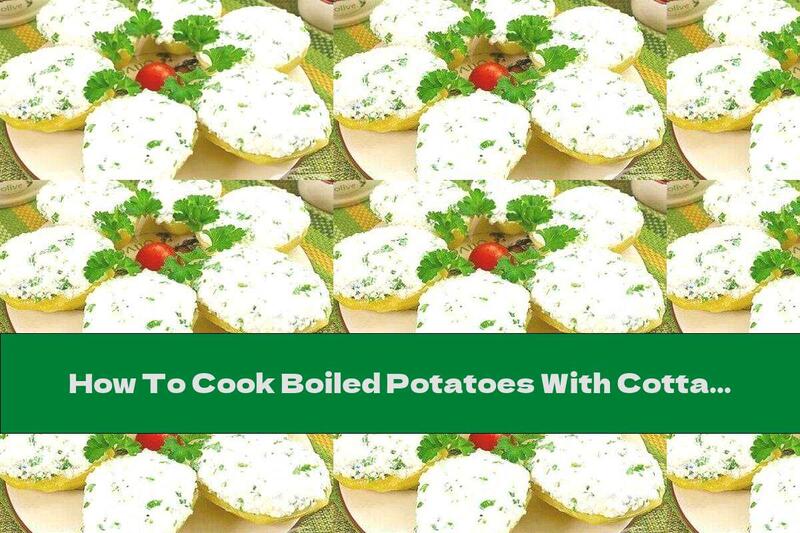 How To Cook Boiled Potatoes With Cottage Cheese, Cream And Garlic - Recipe