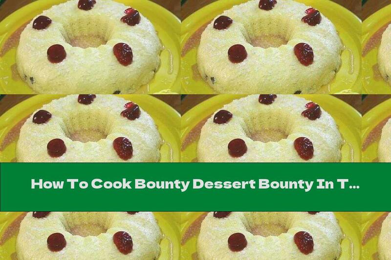 How To Cook Bounty Dessert Bounty In The Microwave (3 Minutes) - Recipe