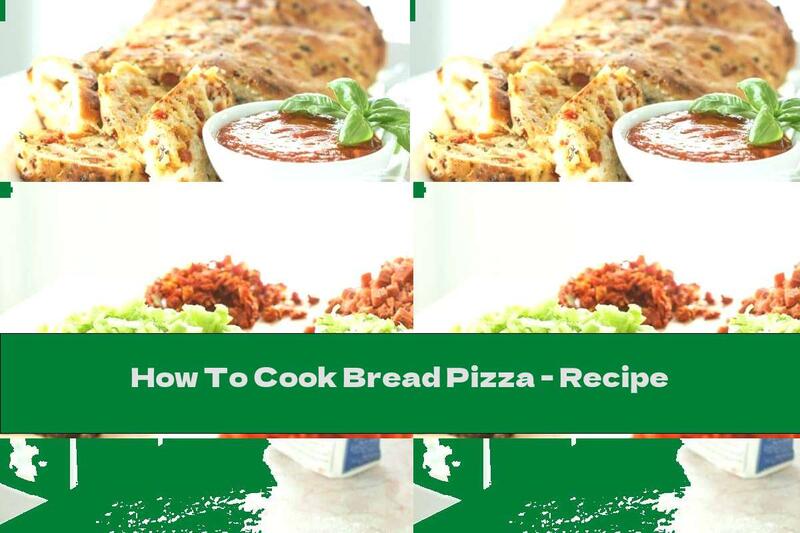 How To Cook Bread Pizza - Recipe
