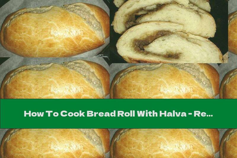 How To Cook Bread Roll With Halva - Recipe