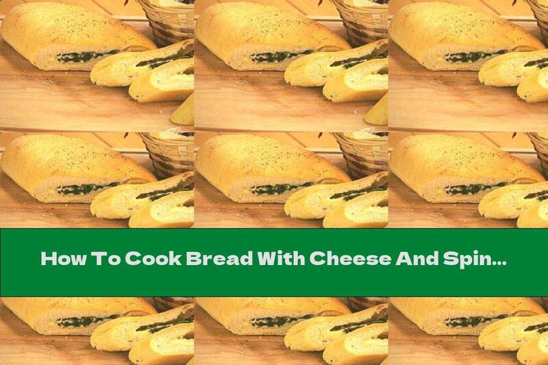 How To Cook Bread With Cheese And Spinach - Recipe