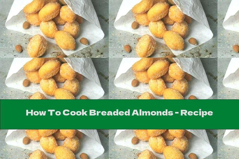 How To Cook Breaded Almonds - Recipe