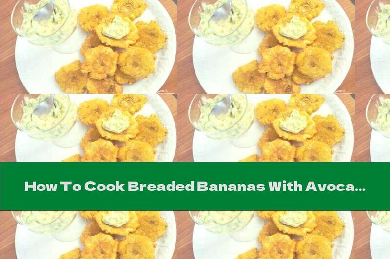 How To Cook Breaded Bananas With Avocado Sauce - Recipe