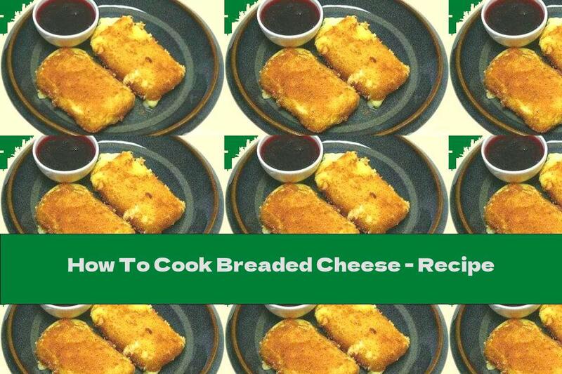 How To Cook Breaded Cheese - Recipe
