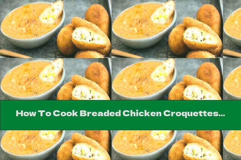 How To Cook Breaded Chicken Croquettes In Batter With Melted Cheese And Corn - Recipe