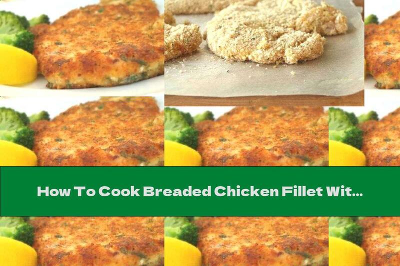 How To Cook Breaded Chicken Fillet With Parmesan And Fresh Herbs - Recipe