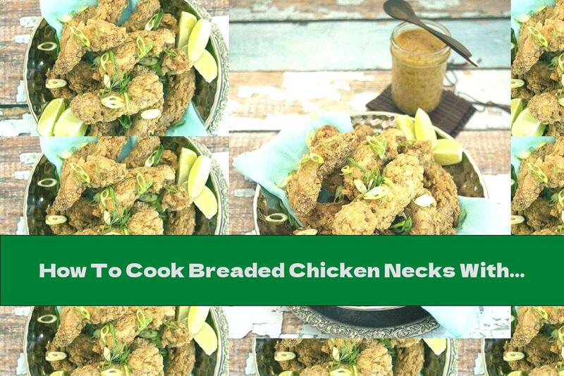 How To Cook Breaded Chicken Necks With Garlic And Ginger - Recipe