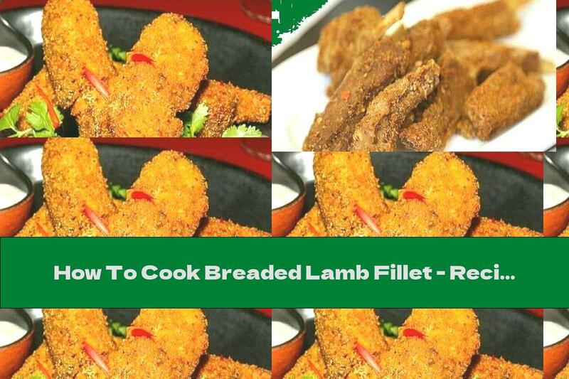 How To Cook Breaded Lamb Fillet - Recipe