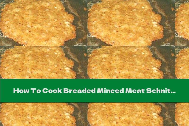 How To Cook Breaded Minced Meat Schnitzels - Recipe